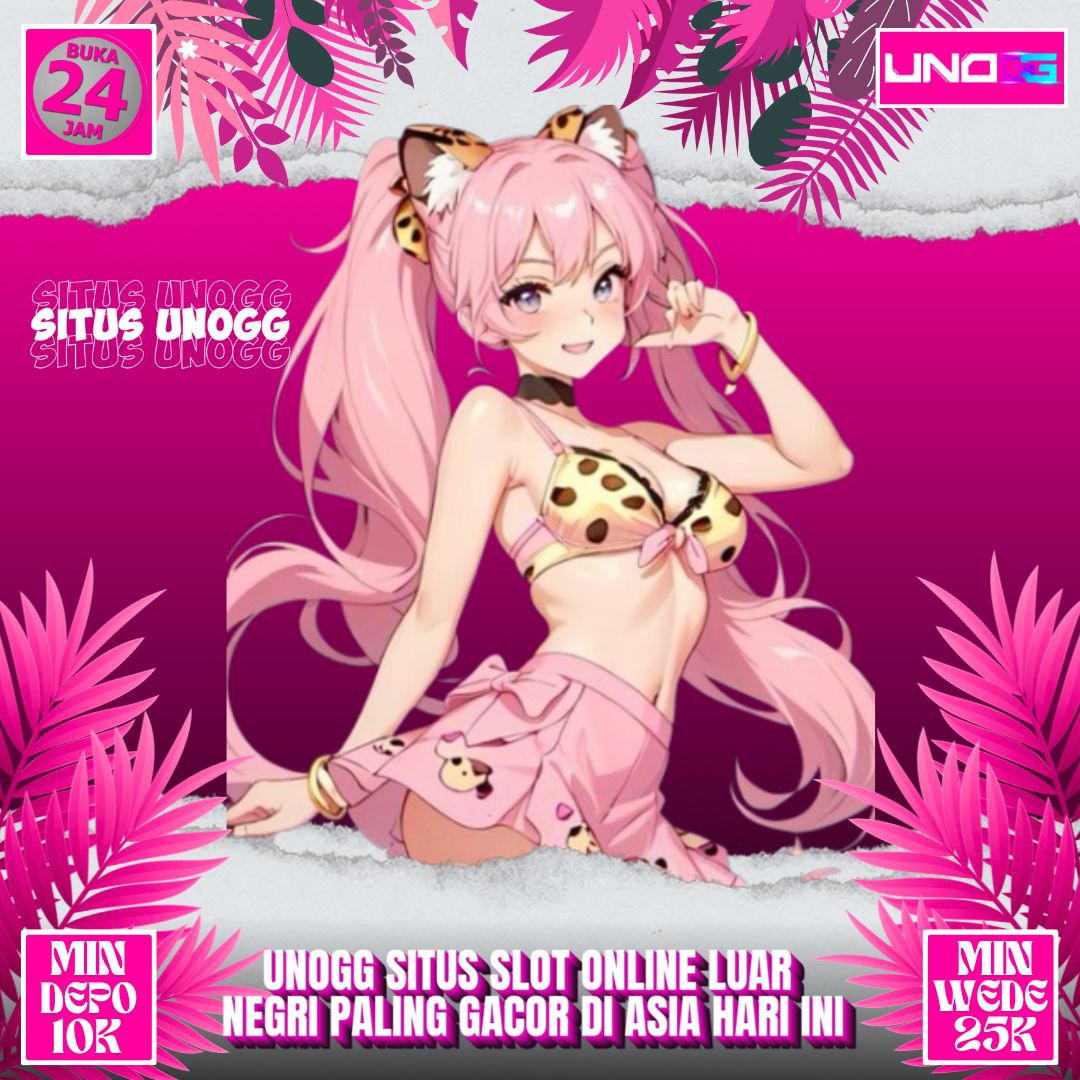  Unogg : Situs Slot Online Luar Negri Paling Gacor di Asia Hari Ini